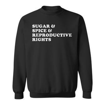 Pro Roe Defend Roe Sugar Spice And Reproductive Rights Sweatshirt - Seseable