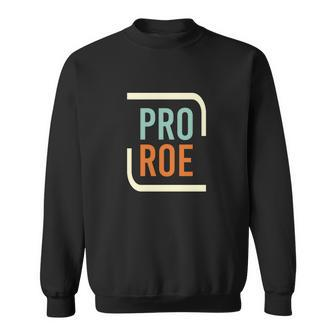 Pro Roe Pro Choice Feminist 1973 Womens Rights Sweatshirt - Monsterry