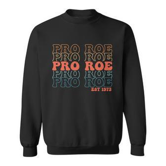 Pro Roe Vintage Est 1973 Roe V Wade Sweatshirt - Monsterry
