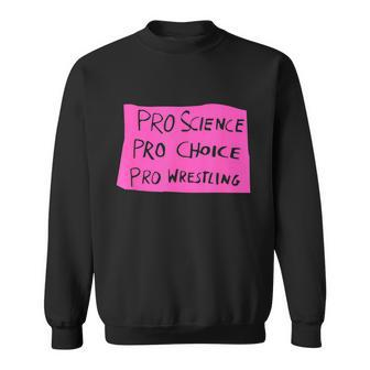 Pro Science Pro Choice Pro Wrestling Tshirt Sweatshirt - Monsterry DE