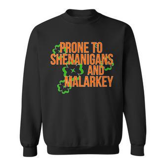 Prone To Shenanigans And Malarkey St Pattys Day Sweatshirt - Monsterry CA