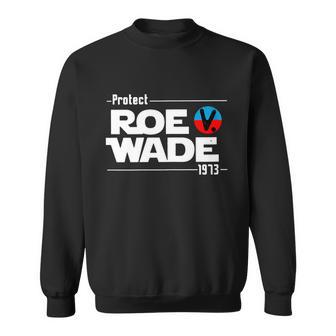 Protect Roe V Wade 1973 Pro Choice Womens Rights My Body My Choice Sweatshirt - Monsterry CA