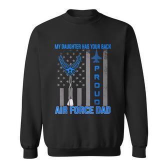 Proud Air Force Dad T My Daughter Has Your Back Usaf Sweatshirt - Thegiftio UK