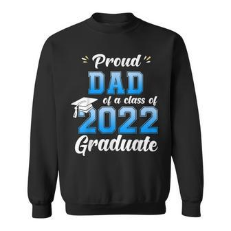 Proud Dad Of A Class Of 2022 Senior Graduate Graduation Men Women Sweatshirt Graphic Print Unisex - Thegiftio UK
