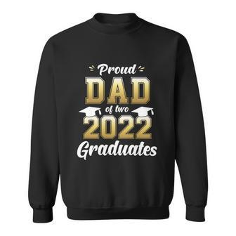 Proud Dad Of Two 2022 Graduates Gift Senior 22 Daddy Twins Gift Sweatshirt - Monsterry