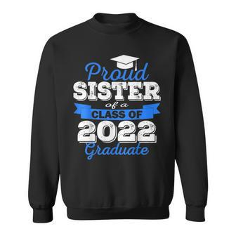 Proud Sister Of 2022 Graduate Class 2022 Graduation Family Sweatshirt - Thegiftio UK