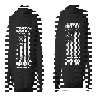 Proud To Be Union American Flag Patriotic Union Workers Love Gift Sweatshirt