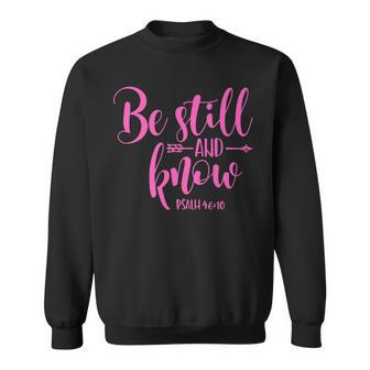 Psalm 4610 Be Still And Know Christian Arrow Sweatshirt - Seseable
