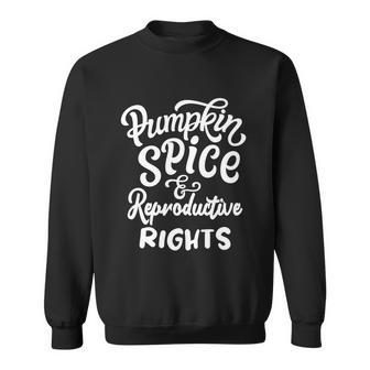 Pumpkin Spice And Reproductive Rights Cool Gift V2 Sweatshirt - Monsterry AU