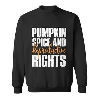 Pumpkin Spice And Reproductive Rights Feminist Fall Gift Sweatshirt - Monsterry