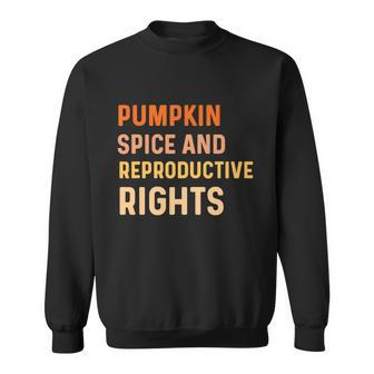 Pumpkin Spice And Reproductive Rights Gift V4 Sweatshirt - Monsterry AU