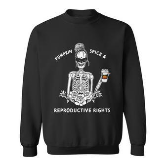 Pumpkin Spice And Reproductive Rights Skeleton Flower Funny Gift Sweatshirt - Monsterry AU