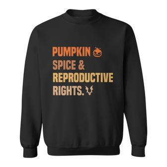 Pumpkin Spice Reproductive Rights Design Pro Choice Feminist Gift Sweatshirt - Monsterry