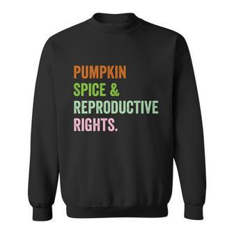 Pumpkin Spice Reproductive Rights Pro Choice Feminist Rights Gift V3 Sweatshirt - Monsterry