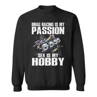Racing Is My Passion Sweatshirt - Seseable