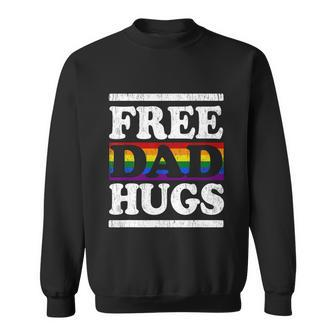 Rainbow Proud Lgbt Fathers Day Free Dad Hugs Gift Sweatshirt - Monsterry