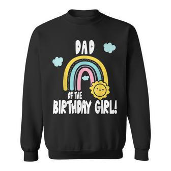 Rainbows & Sunshine Party Dad Of The Birthday Girl Sweatshirt - Seseable