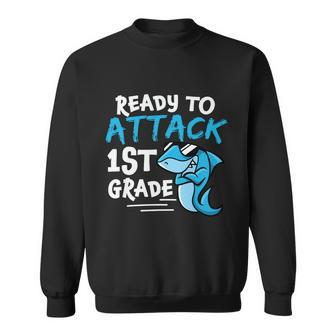 Ready To Attack 1St Grade Back To School First Day Of School Sweatshirt - Monsterry AU