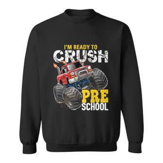 Ready To Crush Preschool Monster Truck Back To School Boys Cool Gift Sweatshirt - Monsterry DE