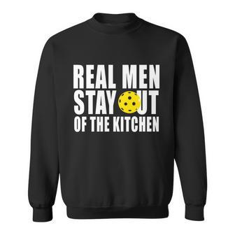 Real Men Stay Out Of The Kitchen Pickle Ball Tshirt Sweatshirt - Monsterry