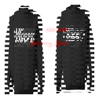 Redhead God Gave Me A Warning Label Sweatshirt - Thegiftio