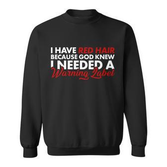 Redhead God Gave Me A Warning Label Tshirt Sweatshirt - Monsterry