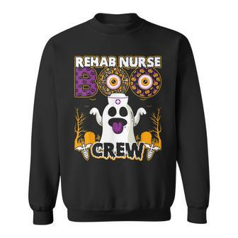 Rehab Nurse Boo Crew For A Spooky Halloween Party And Event Sweatshirt - Seseable