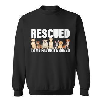 Rescued Is My Favorite Breed Sweatshirt - Monsterry