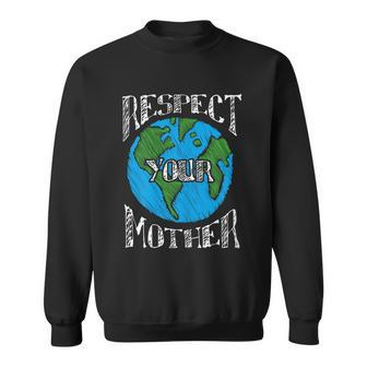 Respect Mother Planet Earth Day Climate Change Cute Sweatshirt - Thegiftio UK