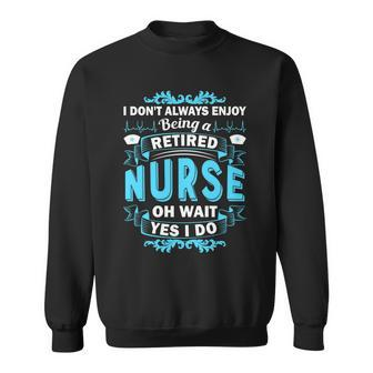 Retired Nurse Tshirt Sweatshirt - Monsterry CA