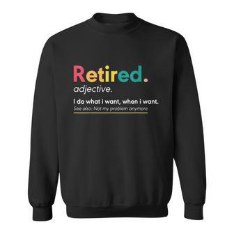 Retirement Gifts For Women Funny Retirement Gifts For Men Sweatshirt - Monsterry UK
