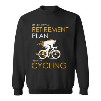 Retirement Plan On Cycling V2 Sweatshirt - Monsterry CA