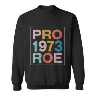 Retro 1973 Pro Roe Pro Choice Feminist Womens Rights Sweatshirt - Monsterry