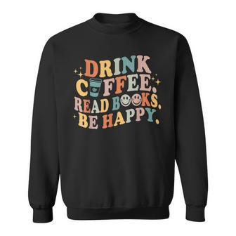 Retro Groovy Drink Coffee Read Books Funny Coffee Book Lover Sweatshirt - Thegiftio UK
