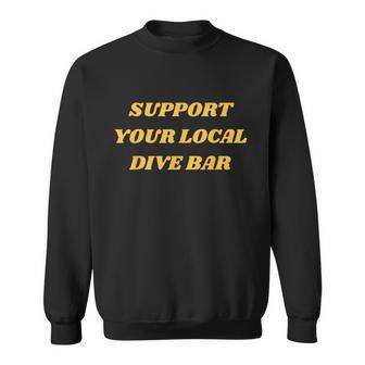 Retro Vintage Support Your Local Dive Bar Men Women Gift Graphic Design Printed Casual Daily Basic Sweatshirt - Thegiftio UK