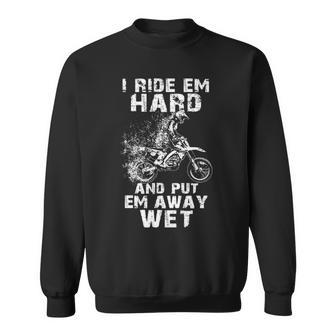 Ride Em Hard - Put Em Away Wet Sweatshirt - Seseable