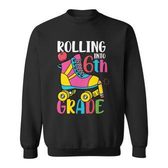 Rolling Into 6Th Grade First Day Of School Back To School Sweatshirt - Monsterry