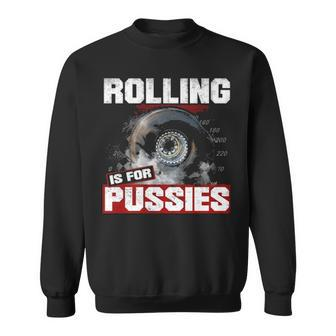 Rolling Is For Sweatshirt - Seseable