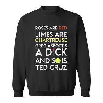 Roses Are Red Limes Are Chartreuse Greg Abbotts A Dick Tshirt Sweatshirt - Monsterry