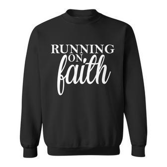 Running On Faith Sweatshirt - Monsterry