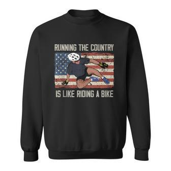 Running The Country Is Like Riding A Bike Funny Biden Meme Sweatshirt - Thegiftio