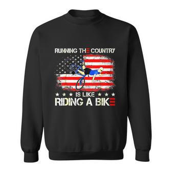 Running The Coutry Is Like Riding A Bike Joe Biden Funny Sweatshirt - Monsterry