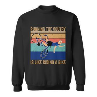 Running The Coutry Is Like Riding A Bike Joe Biden Vintage Funny Biden Sweatshirt - Monsterry DE