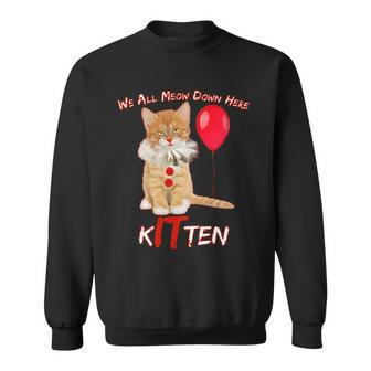 Scary We All Meow Down Here Clown Cat Kitten Sweatshirt - Monsterry CA
