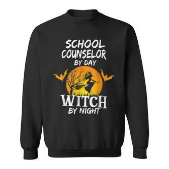 School Counselor By Day Witch By Night Halloween Counselor Sweatshirt - Seseable