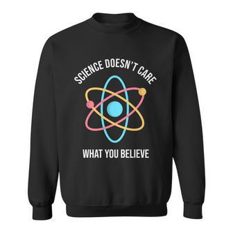 Science Doesnt Care What You Believe Atom Sweatshirt - Monsterry AU