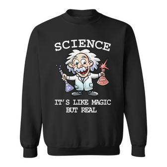 Science Its Like Magic But Real Tshirt Sweatshirt - Monsterry CA