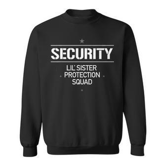 Security Lil Sister Protection Squad Big Brother Sweatshirt - Thegiftio UK