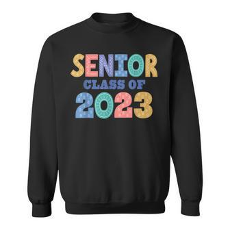 Senior Class Of 2023 Graduation  Sweatshirt