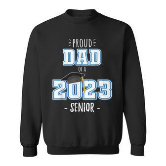 Senior Dad 2023 Proud Class Of 2023 Senior Dad Sweatshirt - Thegiftio UK